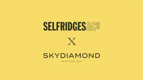 Selfridges X Skydiamond